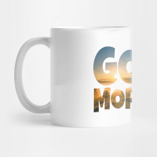Good Morning! Mug